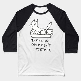 Trying to get my shit together ugly cat illustration Baseball T-Shirt